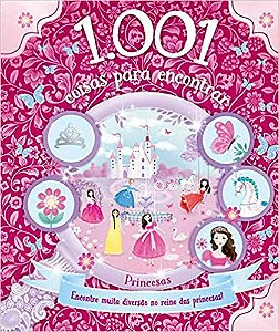 1001 coisas para encontrar - Princesas: Encontre muita diversão no Reino das Princesas!