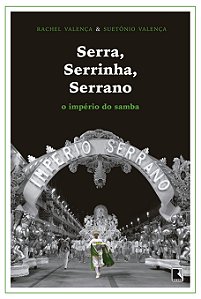 Serra, Serrinha, Serrano - O império do Samba