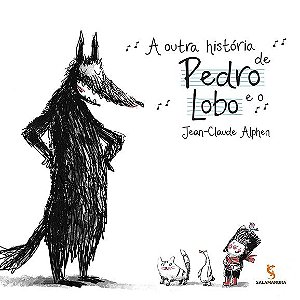 A outra história de Pedro e o Lobo