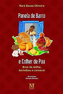 Panela de barro e colher de pau: Broa de milho, berimbau e carnaval