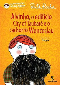 Alvinho, o Edifício City Of Taubaté e o Cachorro Wenceslau - Distribuidora  Casa de Livros