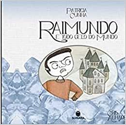Raimundo e todo gelo do mundo