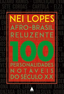 Afro-brasil reluzente 100 personalidades notáveis do século XX