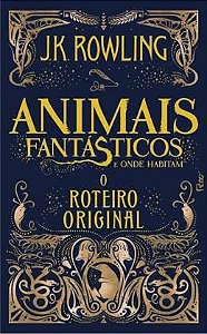 Animais Fantasticos e Onde Habitam: O roteiro original