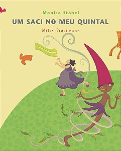 Um saci no meu quintal - Mitos brasileiros