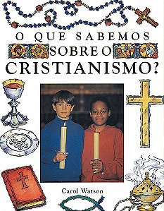 O que sabemos sobre o cristianismo?