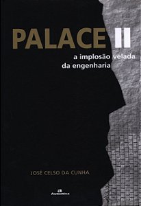 Palace II: A implosão velada da engenharia