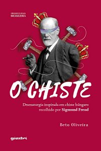 O CHISTE  - Dramaturgia inspirada em chiste hungaro recolhido por Sigmund Freud