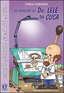 As invenções dp Dr. Lelé da Cuca