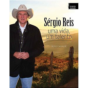 Sérgio Reis - uma vida, um talento