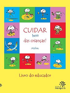 Cuidar bem das crianças! (Livro do Educador)