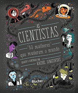 As Cientistas - 50 mulheres que mudaram o mundo