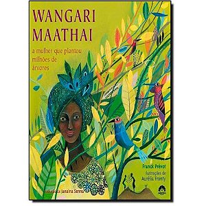Wangari Maathai: A mulher que plantou milhões de árvores
