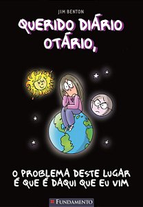 Querido diário otário 6 - o problema deste lugar é que é daqui que eu vim