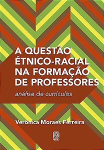 A questão Étnico-racial na formação de professores - Análise de currículos