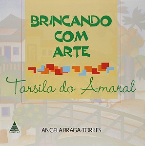 Brincando com Arte - Tarsila do Amaral