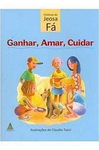 Ganhar, Amar, Cuidar