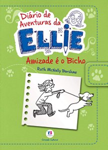 Diário de aventuras da Ellie - Vol. 3 - Amizade é o bicho