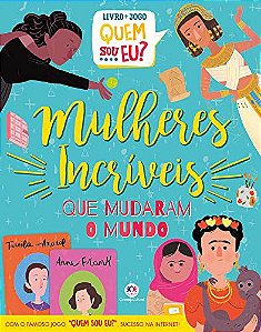 Mulheres Incríveis que mudaram o mundo (Livro + jogo Quem sou eu?)