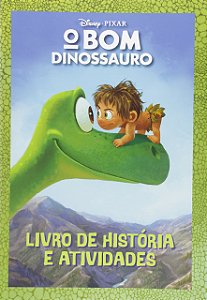 O Bom Dinossauro (Livro de histórias e atividades)