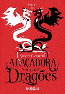 A Caçadora de Dragões - Iskari - Vol.1