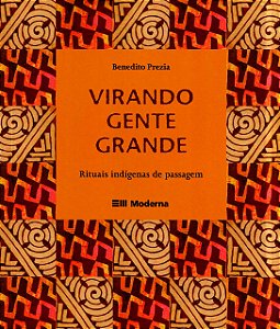 Virando gente grande - Rituais índigenas de passagem