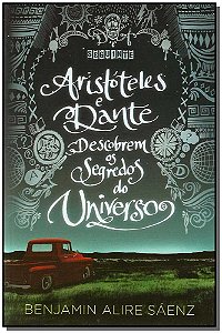 Aristóteles e Dante descobrem os segredos do Universo - Vol. 1