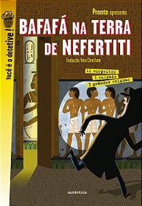 Bafafa na Terra de Nefertiti: 3 Grandes Enigmas