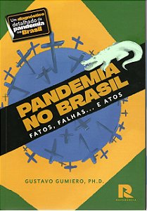 Pandemia no Brasil: Fatos, Falhas... e Atos