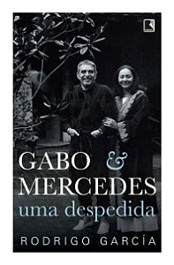 Gabo e Mercedes: uma despedida