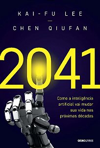 2041 : Como a Inteligência Artificial vai mudar a sua vida nas próximas décadas