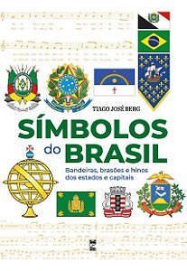 Símbolos do Brasil - Bandeiras, brasões e hinos dos estados e capitais
