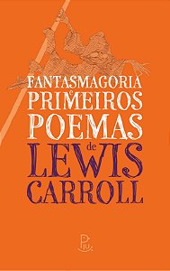 Fantasmagoria e os primeiros poemas de Lewis Carroll
