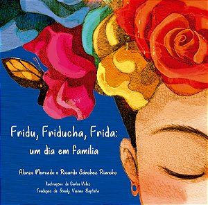 Fridu, Friducha, Frida: um dia em Família