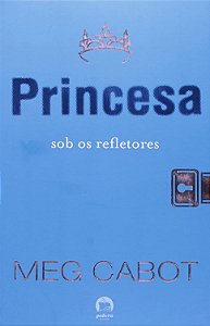 Princesa sob os refletores (Vol. 2 O diário da Princesa)