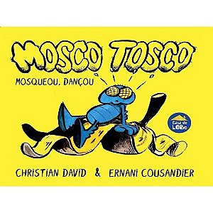 Mosco Tosco, Mosqueou, Dançou
