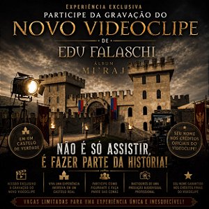 EXPERIÊNCIA EXCLUSIVA – PARTICIPE DA GRAVAÇÃO DO NOVO VIDEOCLIPE DE EDU FALASCHI