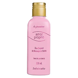 Amor Próprio Óleo Corporal para Massagem e Banho Linha La Passion 120ml Sofisticatto