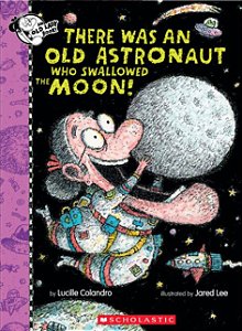 There was an old astronaut Who Swallowed the moon!