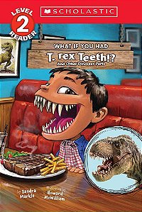 What If You Had T-Rex Teeth?: Level 2 Reader