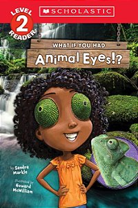 What If You Had Animal Eyes!? Level 2 Reader