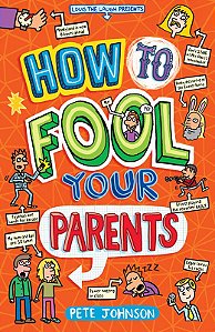 how to fool your parents