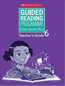 Guided Reading Programme Short Reads Plus Teacher's guide 6