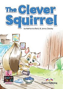 the clever squirrel student's book (short tales -level 4)