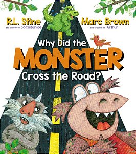 why did the monster cross the road