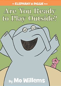 elephant & piggie: are you ready to play outside