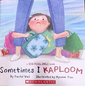 a big feelings book: sometimes i kaploom