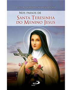 Livro Nos passos de Santa Teresinha do Menino Jesus