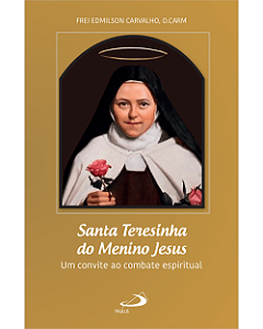 Livro Santa Teresinha do Menino Jesus - Um convite ao Combate Espiritual