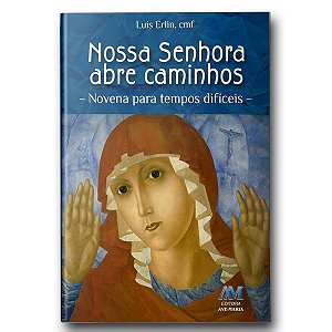 Livro Nossa Senhora Abre Caminhos - Novena para Tempo Difíceis